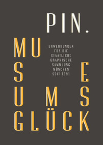 PIN. Museumsglück. (Erwerbungen für die Staatliche Graphische Sammlung München seit 1991) (German Edition) by Birgitta Heid, PIN. Freunde der Pinakothek der Moderne e.V., München, Staatliche Graphische Sammlung München, 9783422073418