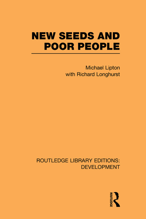 New Seeds and Poor People by Michael Lipton, Richard Longhurst, 9780415595377