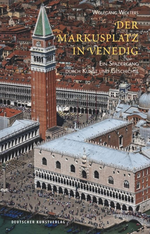 Der Markusplatz in Venedig (Ein Spaziergang durch Kunst und Geschichte) (German Edition) by Wolfgang Wolters, 9783422074279
