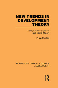 New Trends in Development Theory (Essays in Development and Social Theory) by Peter Preston, 9780415602167