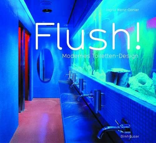 Flush! Modernes Toiletten-Design by Ingrid Wenz-Gahler, 9783764371814