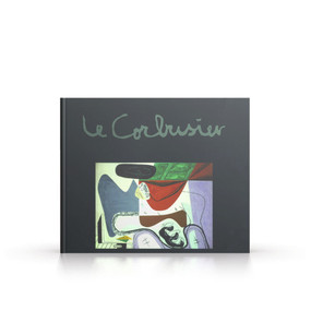 Le Corbusier - Maler, Zeichner, Plastiker, Poet (Ausstellungskatalog Apolda) (Werke aus der Sammlung Heidi Weber) (German Edition) by Heidi Weber, 9783764372217