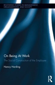 On Being At Work (The Social Construction of the Employee) by Nancy Harding, 9780415579711