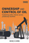Ownership and Control of Oil (Explaining Policy Choices across Producing Countries) by Bianca Sarbu, 9780415725996
