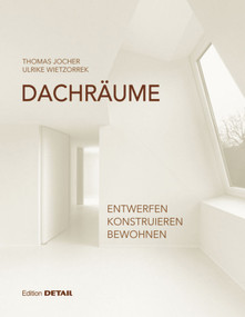 Dachräume (Planen - Realisieren - Bewohnen) (German Edition) by Thomas Jocher, Ulrike Wietzorrek, 9783955533564