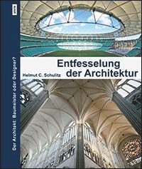 Entfesselung der Architektur (Der Architekt: Baumeister oder Designer?) (German Edition) by Helmut C. Schulitz, 9783868593228