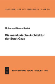 Die mamlukische Architektur der Stadt Gaza (German Edition) by Mohamed-Moain Sadek, 9783922968764
