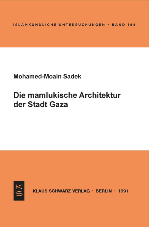 Die mamlukische Architektur der Stadt Gaza (German Edition) by Mohamed-Moain Sadek, 9783922968764
