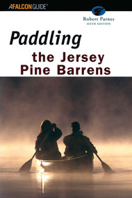 Paddling the Jersey Pine Barrens by Robert Parnes, 9780762722952