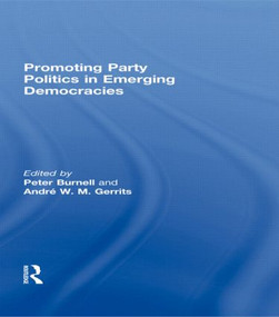 Promoting Party Politics in Emerging Democracies - 9780415594233 by Peter Burnell, Andre Gerrits, 9780415594233