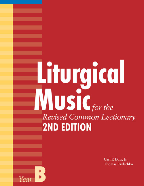 Liturgical Music for the Revised Common Lectionary, Year B by Thomas Pavlechko, Carl P. Daw, 9781640656208