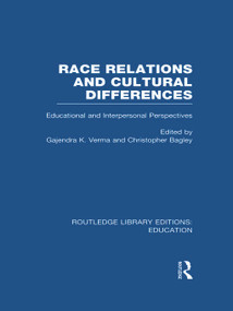Race Relations and Cultural Differences (Educational and Interpersonal Perspectives) - 9780415694568 by Gajendra Verma, Christopher Bagley, 9780415694568