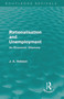 Rationalisation and Unemployment (Routledge Revivals) (An Economic Dilemma) by J. A. Hobson, 9780415687867