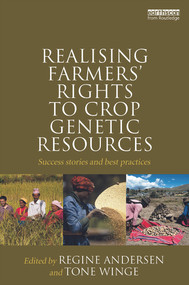 Realising Farmers' Rights to Crop Genetic Resources (Success Stories and Best Practices) - 9780415643849 by Regine Andersen, Tone Winge, 9780415643849