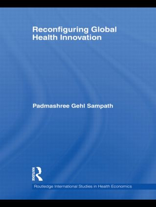 Reconfiguring Global Health Innovation by Padmashree Gehl Sampath, 9780415585781