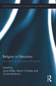 Religion in Education (Innovation in International Research) by Joyce Miller, Kevin O'Grady, Ursula McKenna, 9780415659499