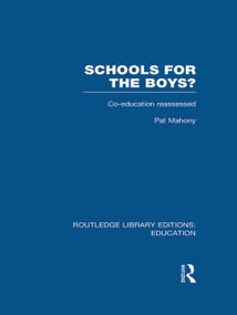 Schools for the Boys? (Co-education reassessed) - 9780415683593 by Pat Mahony, 9780415683593
