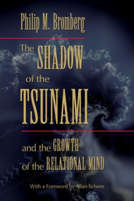 The Shadow of the Tsunami (and the Growth of the Relational Mind) - 9780415886949 by Philip M. Bromberg, 9780415886949