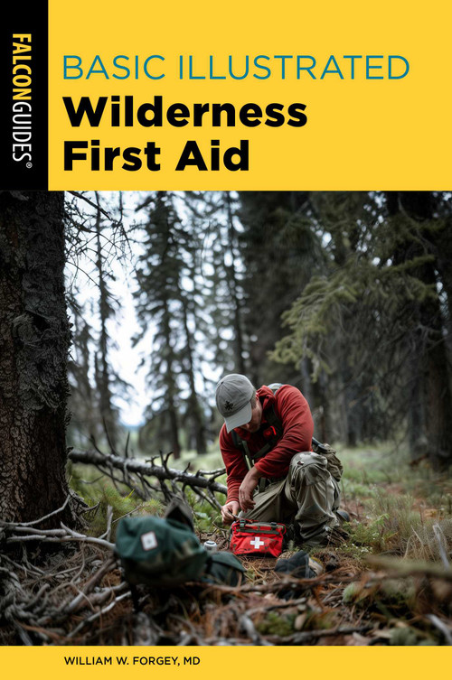 Basic Illustrated Wilderness First Aid - 9781493084562 by William Forgey, 9781493084562