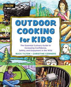 Outdoor Cooking for Kids by Buck Tilton, Christine Conners, 9781493084708