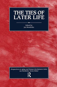 The Ties of Later Life by Jon Hendricks, 9780415785365