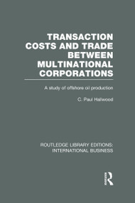 Transaction Costs & Trade Between Multinational Corporations (RLE International Business) by C Hallwood, 9780415643269