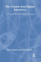 The Trouble with Higher Education (A Critical Examination of our Universities) by Trevor Hussey, Patrick Smith, 9780415871976