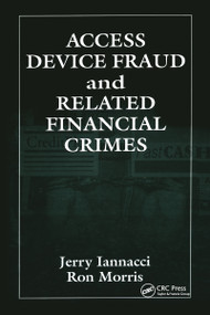 Access Device Fraud and Related Financial Crimes by Jerry Iannacci, 9780849381300