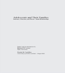 Adolescents and Their Families (Structure, Function, and Parent-Youth Relations) by Domini R. Castellino, Richard M. Lerner, 9780815332930