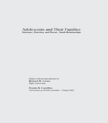 Adolescents and Their Families (Structure, Function, and Parent-Youth Relations) by Domini R. Castellino, Richard M. Lerner, 9780815332930