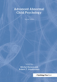 Advanced Abnormal Child Psychology by Michel Hersen, Robert T. Ammerman, 9780805828665