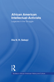 African American Intellectual-Activists (Legacies in the Struggle) by Dia N.R. Sekayi, 9780815329213