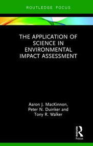 The Application of Science in Environmental Impact Assessment - 9780815387299 by Aaron J. MacKinnon, Peter N. Duinker, Tony R. Walker, 9780815387299