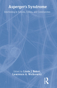 Asperger's Syndrome (Intervening in Schools, Clinics, and Communities) - 9780805845709 by Linda J. Baker, Lawrence A. Welkowitz, 9780805845709