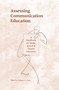 Assessing Communication Education (A Handbook for Media, Speech, and Theatre Educators) by William G. Christ, 9780805816228