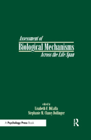 Assessment of Biological Mechanisms Across the Life Span by Lisabeth F. DiLalla, Stephanie M. Clancy Dollinger, Stephanie MC Dollinger, 9780805814866