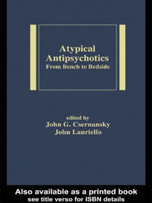 Atypical Antipsychotics (From Bench to Bedside) by John C. Csernansky, John Lauriello, 9780824754129