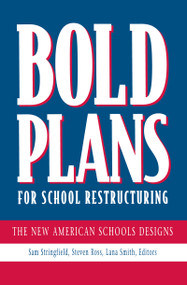 Bold Plans for School Restructuring (The New American Schools Designs) by Samuel C. Stringfield, Steven M. Ross, Lana Smith, 9780805823400