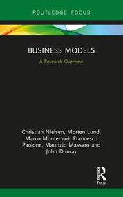 Business Models (A Research Overview) - 9780815378518 by Christian Nielsen, Morten Lund, Marco Montemari, Francesco Paolone, Maurizio Massaro, John Dumay, 9780815378518