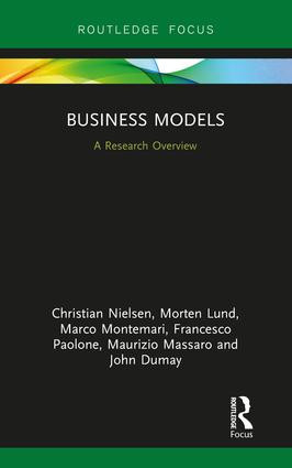 Business Models (A Research Overview) - 9780815378518 by Christian Nielsen, Morten Lund, Marco Montemari, Francesco Paolone, Maurizio Massaro, John Dumay, 9780815378518