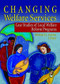 Changing Welfare Services (Case Studies of Local Welfare Reform Programs) by Michael J Austin, Marvin D Feit, 9780789023131