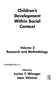 Children's Development Within Social Context (Volume I: Metatheory and Theory:volume Ii: Research and Methodology) by Lucien T. Winegar, Jaan Valsiner, 9780805808643