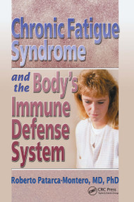 Chronic Fatigue Syndrome and the Body's Immune Defense System (What Does the Research Say?) by Roberto Patarca-Montero, 9780789015297