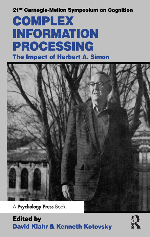 Complex Information Processing (The Impact of Herbert A. Simon) by David Klahr, Kenneth Kotovsky, 9780805801781