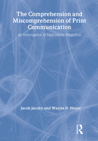 The Comprehension and Miscomprehension of Print Communication by Jacob Jacoby, Wayne D. Hoyer, 9780805800876