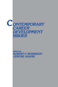 Contemporary Career Development Issues by Robert F. Morrison, Jerome Adams, 9780805809459
