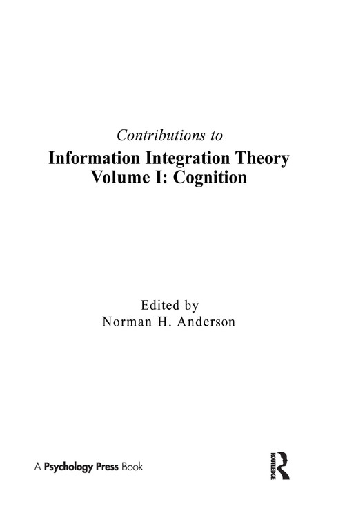 Contributions To Information Integration Theory (Volume 1: Cognition) by Norman H. Anderson, 9780805808360