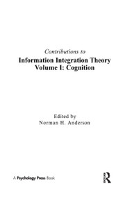 Contributions To Information Integration Theory (Volume 1: Cognition) by Norman H. Anderson, 9780805808360