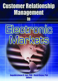 Customer Relationship Management in Electronic Markets by Gopalkrishnan R Iyer, David Bejou, 9780789019448