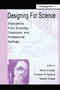 Designing for Science (Implications From Everyday, Classroom, and Professional Settings) by Kevin Crowley, Christian D. Schunn, Takeshi Okada, 9780805834734